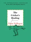 The Cricket's Healing - Toon Tellegen