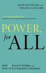 Power, For All - Julie Battilana, Tiziana Casciaro