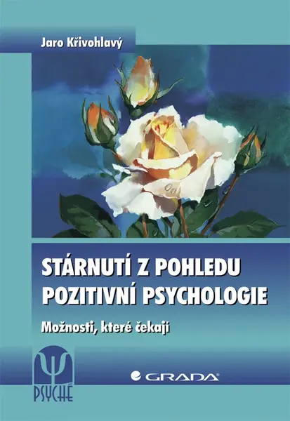 E-kniha: Stárnutí z pohledu pozitivní psychologie od Křivohlavý Jaro