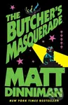 The Butcher's Masquerade - Matt Dinniman