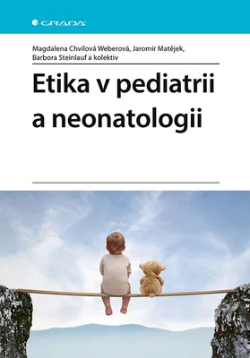 Kniha: Etika v pediatrii a neonatologii od Chvílová Weberová Magdalena