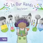 In Our Hands - Lucy Farfort