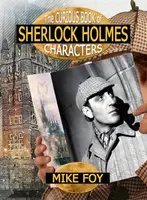 The Curious Book of Sherlock Holmes Characters - Mike Foy