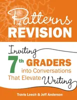 Patterns of Revision, Grade 7 - Jeff Anderson, Travis Leech