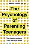 The Psychology of Parenting Teenagers - Kairen Cullen