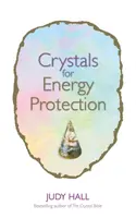 Crystals for Energy Protection - Judy Hall