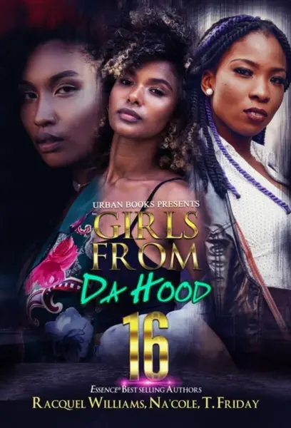 Girls from da Hood 16 - Na'cole, Racquel Williams, T. Friday