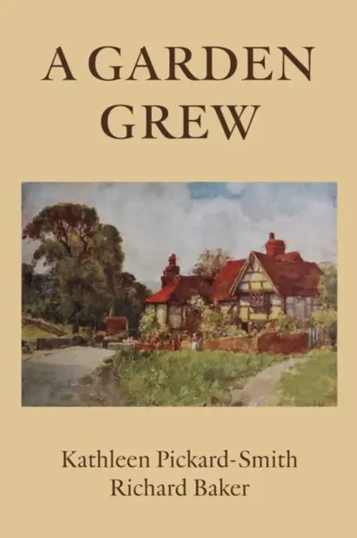 A Garden Grew - Kathleen Pickard-Smith