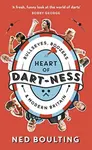 Heart of Dart-ness - Ned Boulting