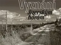 Vyznání Jizerským horám (poškozená) - Jan Šebelka, Petra Laurin, kolektiv autorů