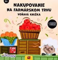 Nakupovanie na farmárskom trhu - Voňavá knižka - kniha z kategorie Beletrie pro děti