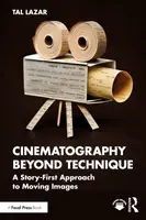 Cinematography Beyond Technique - Tal Lazar