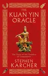 The Kuan Yin Oracle - Stephen Karcher