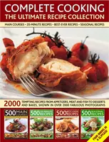 Complete Cooking: the Ultimate Recipe Collection - Jenni Fleetwood, Martha Day, Anne Hildyard
