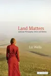 Land Matters - Liz Wells