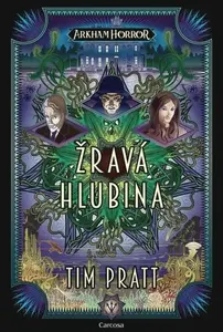 Arkham Horror: Žravá hlubina - Tim Pratt