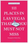 111 Places in Las Vegas That You Must Not Miss - Mackenzie Jervis