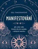Manifestování - Gill Thackray
