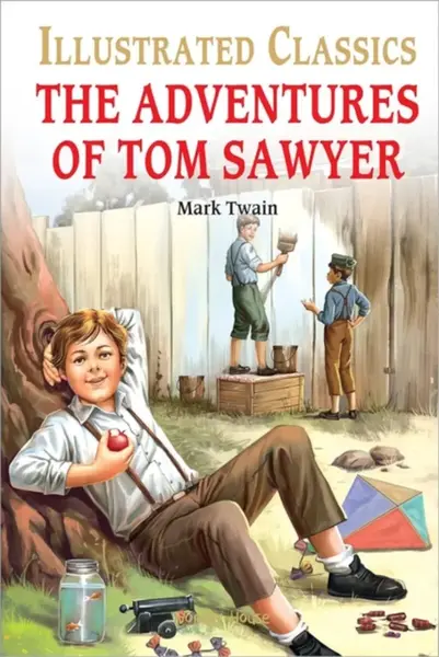 The Adventures of Tom Sawyer : llustrated Children Classic