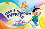 Eddy's Shadow Puppets - Karina Zhou