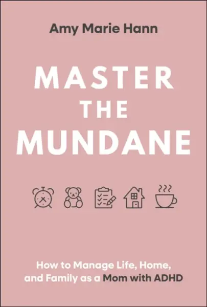 Master the Mundane - Amy Marie Hann
