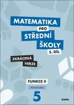 Matematika pro střední školy 5.díl Zkrácená verze (Defekt) - Jiří Ort, Kodejška Čeněk