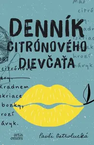Denník citrónového dievčaťa - Pavli Ostrolucká