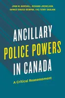Ancillary Police Powers in Canada - Akwasi Owusu-Bempah, Terry Skolnik, Richard Jochelson, John W. Burchill