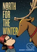 North for the Winter - Bobby Podesta - kniha z kategorie Pro děti