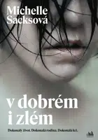 E-kniha: V dobrém i zlém od Sacksová Michelle