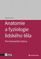 Kniha: Anatomie a fyziologie lidského těla od Orel Miroslav