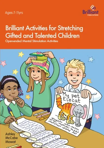 Brilliant Activities for Stretching Gifted and Talented Children - Ashley McCabe-Mowat