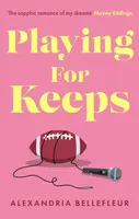 Playing for Keeps - Alexandria Bellefleur