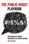 The Public Insult Playbook - Ruth Colker