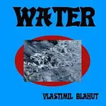 Vlastimil Blahut – Water