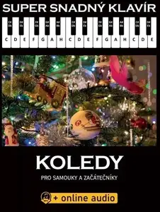 Super Snadný Klavír - Koledy pro samouky a začátečníky