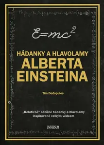Hádanky a hlavolamy Alberta Einsteina - Tim Dedopulos