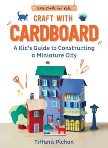 Craft with Cardboard - Tiffanie Pichon