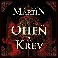 František Dočkal – Martin: Oheň a krev. Historie targaryenských králů v Západozemí I.