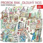 Různí interpreti – Ivan Stanislav: Prorok Rak, Dlouhý nos