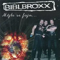 Biblbroxx – Mějte se fajn...