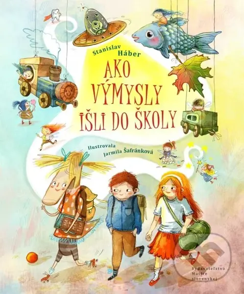 Ako Výmysly išli do školy - Stanislav Háber