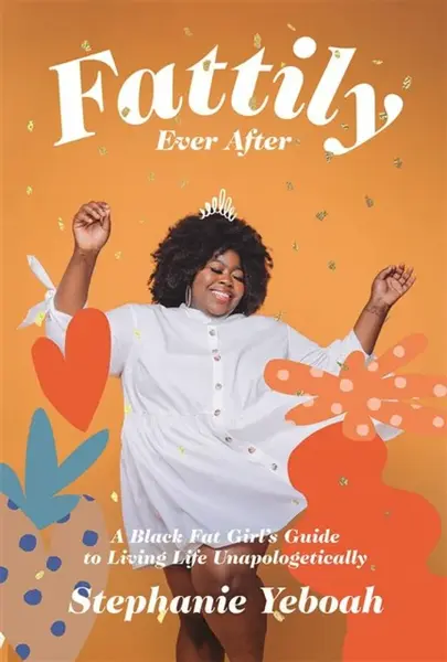 Fattily Ever After - Stephanie Yeboah