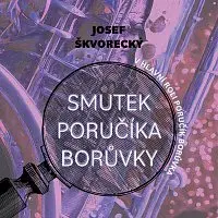 Martin Preiss – Škvorecký: Smutek poručíka Borůvky CD-MP3