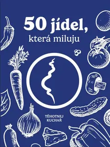 50 jídel, která miluju - Těhotnej kuchař