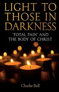 Light to those in Darkness - Charlie Bell