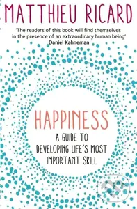 Happiness (A Guide to Developing Life's Most Important Skill),Happiness (A Guide to Developing Life's Most Important Skill)