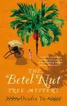 The Betel Nut Tree Mystery - Ovidia Yu