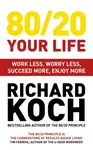 80/20 Your Life - Richard Koch