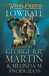 Wild Cards: Lowball - Martin George R.R.